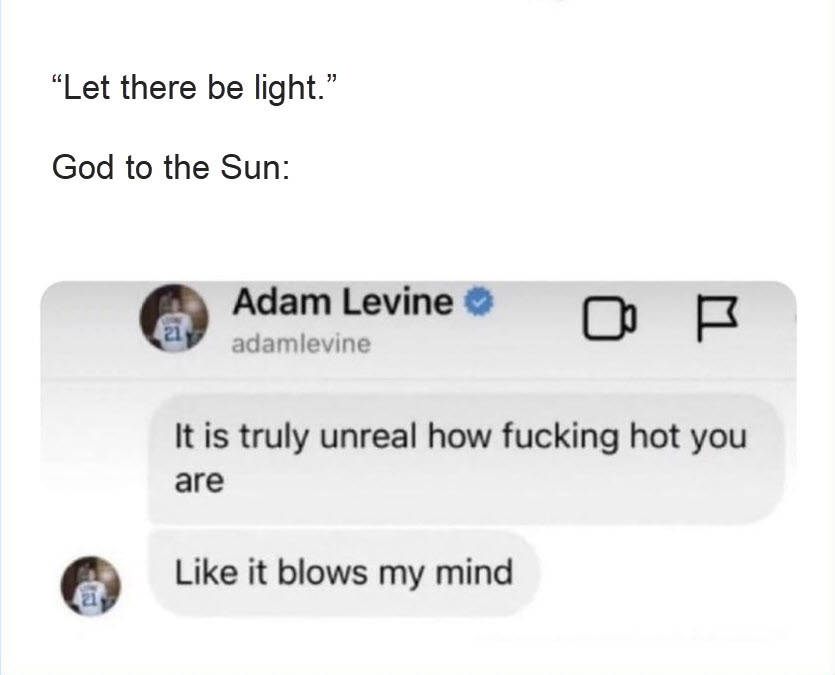 Caption on Adam Levine text saying “Let there be light.” God to the Sun: 
