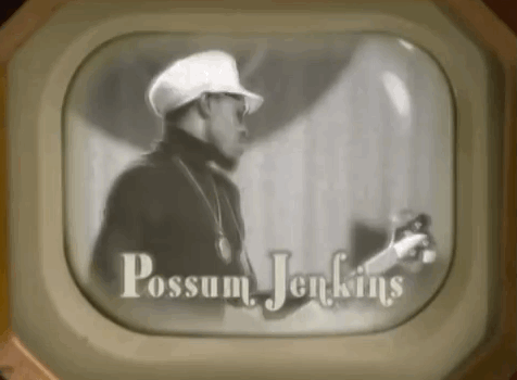 Possum Jenkins from Hey Ya
